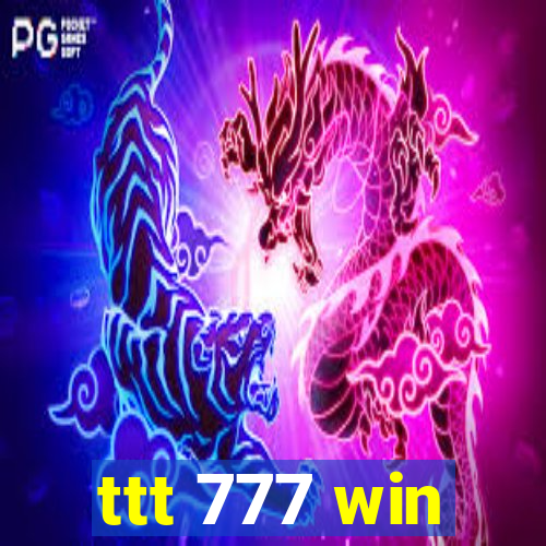 ttt 777 win